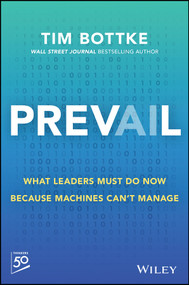 Prevail (What Leaders Must Do Because Machines Can't Manage) by Tim Bottke, 9781394454938
