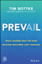 Prevail (What Leaders Must Do Because Machines Can't Manage) by Tim Bottke, 9781394454938