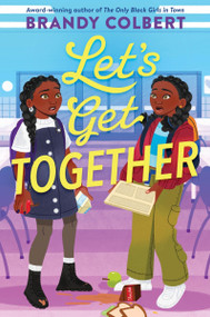 Let's Get Together by Brandy Colbert, 9780063092495