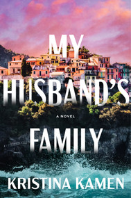 My Husband's Family (A Novel) by Kristina Kamen, 9780063567146