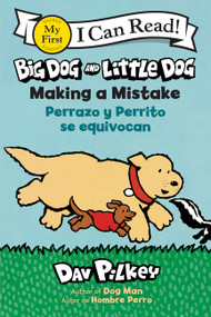 Big Dog and Little Dog Making a Mistake/Perrazo y Perrito se equivocan (Bilingual English-Spanish) by Dav Pilkey, 9780063567504