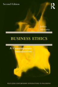 Business Ethics (A Contemporary Introduction) by Jeffrey Moriarty, 9781041172581