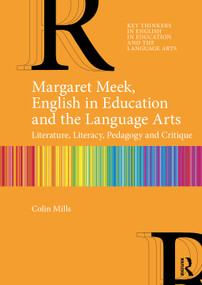 Margaret Meek Spencer (Literature, Literacy, Pedagogy and Critique) by Colin Mills, 9781041068358