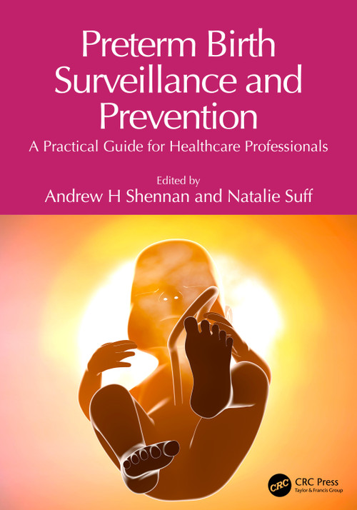 Preterm Birth Surveillance and Prevention (A Practical Guide for Healthcare Professionals) by Andrew H Shennan, Natalie Suff, 9781032410371