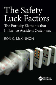 The Safety Luck Factors (The Fortuity Elements that Influence Accident Outcomes) by Ron C. McKinnon, 9781041393641