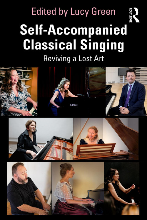 Self-Accompanied Classical Singing (Reviving a Lost Art) by Lucy Green, 9781041147039