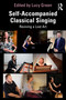 Self-Accompanied Classical Singing (Reviving a Lost Art) by Lucy Green, 9781041147039