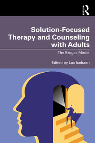 Solution-Focused Therapy and Counseling with Adults (The Bruges Model) by Luc Isebaert, 9780367276607