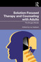 Solution-Focused Therapy and Counseling with Adults (The Bruges Model) by Luc Isebaert, 9780367276607