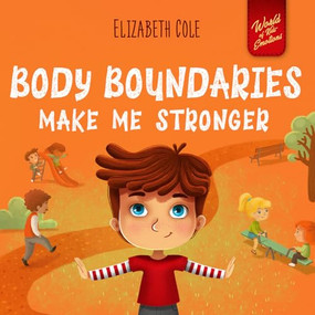 Body Boundaries Make Me Stronger by Elizabeth Cole, Julia Kamenshikova, 9781957457338