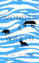 Wonder and Wrath by A. M. Juster, 9781589881495