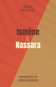 Ismene & Nassara by Carole Fréchette, Linda Gaboriau, 9780369106599