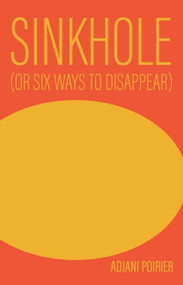 Sinkhole (or six ways to disappear) by Adjani Poirier, 9780369106742