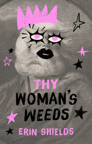 Thy Woman's Weeds by Erin Shields, 9780369106681