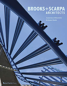 Brooks + Scarpa (A Journey of Discovery) by James Steele, 9780998529844