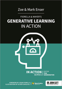 Fiorella & Mayer's Generative Learning in Action by Mark Enser, Zoe Enser, 9781913622206