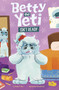 Betty the Yeti Isn't Ready by Mandy R. Marx, Antonella Fant, 9798875274909