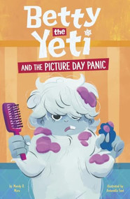 Betty the Yeti and the Picture Day Panic by Mandy R. Marx, Antonella Fant, 9798875275029
