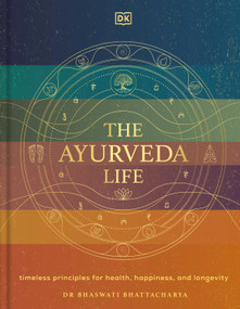 The Ayurveda Life (Timeless Principles for Health, Happiness, and Longevity) by DK India, 9798217313471