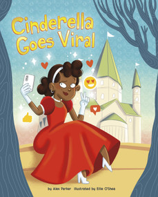 Cinderella Goes Viral by Alex Parker, Ellie O'Shea, 9798875276675