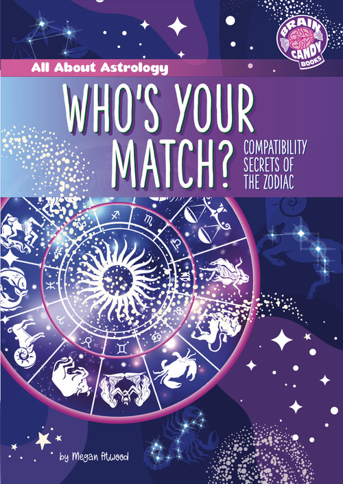 Who's Your Match? (Compatibility Secrets of the Zodiac) by Megan Atwood, 9798875280016