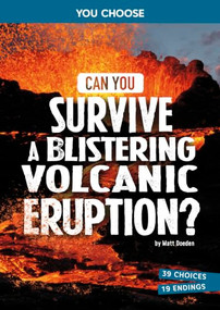 Can You Survive a Blistering Volcanic Eruption? (An Interactive Survival Adventure) by Matt Doeden, 9798875291432