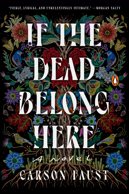 If the Dead Belong Here (A Novel) by Carson Faust, 9780593830918
