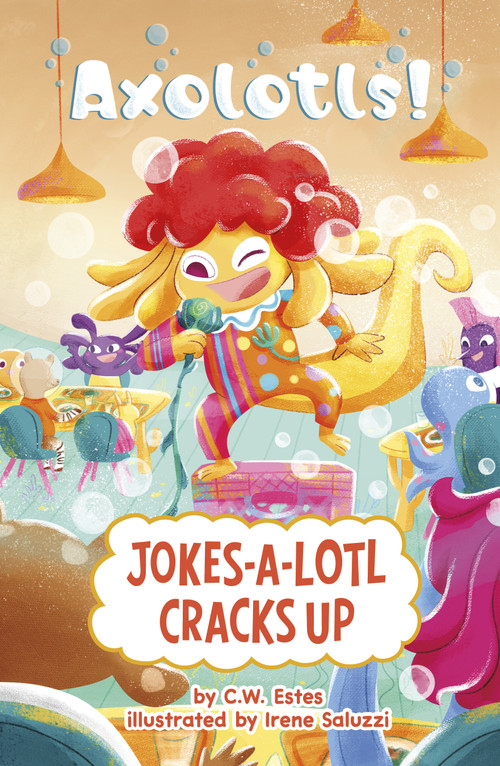 Jokes-a-Lotl Cracks Up by C.W. Estes, Irene Saluzzi, 9798875307072