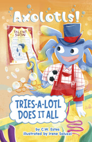 Tries-a-Lotl Does It All by C.W. Estes, Irene Saluzzi, 9798875307089