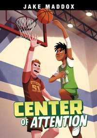 Center of Attention by Jake Maddox, Mario Gushiken, 9798875308475