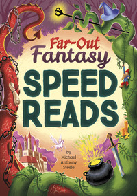 Far-Out Fantasy Speed Reads by Michael  Anthony Steele, George Ermos, 9798875308765