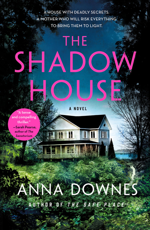 The Shadow House (A Novel) by Anna Downes, 9781250264855