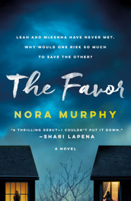 The Favor (A Novel) by Nora Murphy, 9781250888198