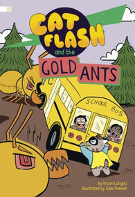 Cat Flash and the Gold Ants by Bryan Langdo, Julie Fiveash, 9798875314377