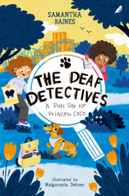 A Ruff Day For Princess Coco (The Deaf Detectives Series Book 1) by Samantha Baines, Malgorzata Detner, 9781917194587