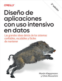 Diseño de aplicaciones con uso intensivo en datos (Spanish Edition) (Las grandes ideas detrás de los sistemas confiables, escalables y mantenibles) by Martin Kleppmann, Chris Riccomini, 9798295900280
