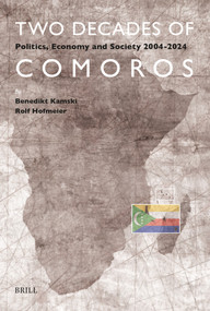 Two Decades of Comoros (Politics, Economy and Society 2004 - 2024) by Benedikt Kamski, Rolf Hofmeier, 9789004776180