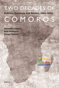 Two Decades of Comoros (Politics, Economy and Society 2004 - 2024) by Benedikt Kamski, Rolf Hofmeier, 9789004776180