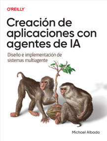 Creación de aplicaciones con agentes de IA (Spanish Edition) (Diseño e implementación de sistemas multiagente) by Michael Albada, 9798341670211