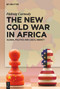 The New Cold War in Africa (Global Politics and Local Agency) by Pádraig Carmody, 9783111711096