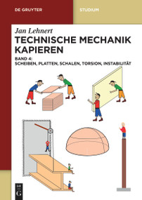 Technische Mechanik Kapieren (Scheiben, Platten, Schalen, Torsion, Instabilität) (German Edition) by Jan Lehnert, 9783112251553