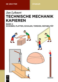 Technische Mechanik Kapieren (Scheiben, Platten, Schalen, Torsion, Instabilität) (German Edition) by Jan Lehnert, 9783112251553