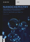 Nanochemistry (Molecular Design and Scalable Synthesis) by Sajid Bashir, Jingbo Liu, 9783111620985