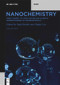 Nanochemistry (Molecular Design and Scalable Synthesis) by Sajid Bashir, Jingbo Liu, 9783111620985