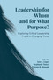 Leadership for Whom and for What Purpose? (Exploring Critical Leadership Praxis in Changing Times) by Ann E. Lopez, Stephanie Tuters, Fatema R. Hossain, 9781807914936