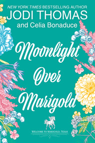 Moonlight over Marigold by Jodi Thomas, Celia Bonaduce, 9781420155136
