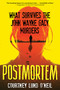 Postmortem (What Survives the John Wayne Gacy Murders) by Courtney Lund O'Neil, 9780806543000