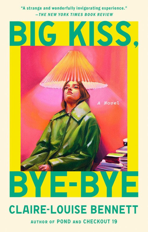 Big Kiss, Bye-Bye (A Novel) by Claire-Louise Bennett, 9798217046652