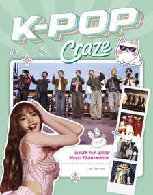 K-Pop Craze (Inside the Global Music Phenomenon) by Tina Kim, 9798875352225