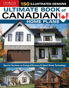 Ultimate Book of Canadian Home Plans (100+ Code-Compliant Designs for Cold Climates) by Editors of Creative Homeowner, 9781580118750